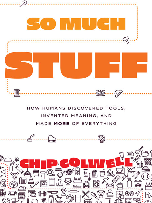 Title details for So Much Stuff by Chip Colwell - Wait list